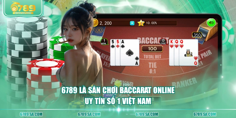 6789 là sân chơi Baccarat online uy tín số 1 Việt Nam