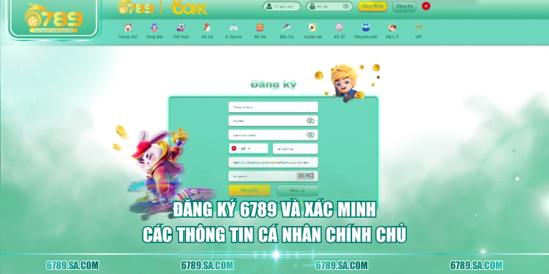 Đăng ký 6789 và xác minh các thông tin cá nhân chính chủ