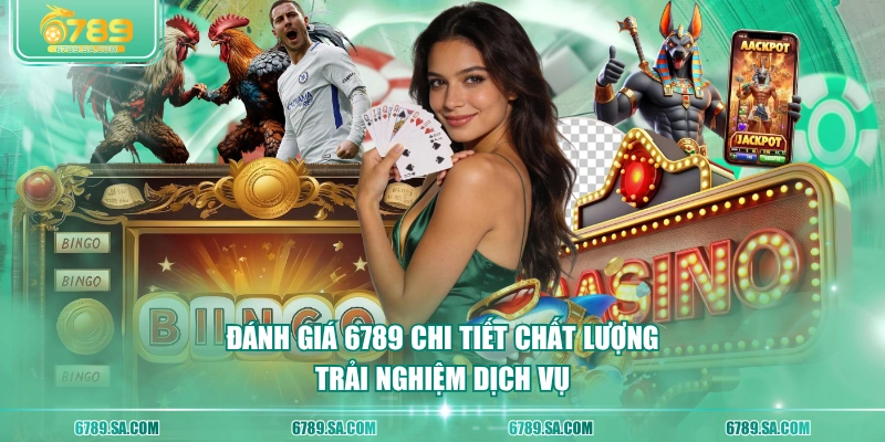 Đánh giá 6789 chi tiết chất lượng trải nghiệm dịch vụ