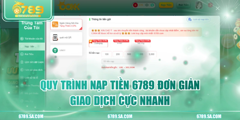 Quy Trình Nạp Tiền 6789 Đơn Giản, Giao Dịch Cực Nhanh
