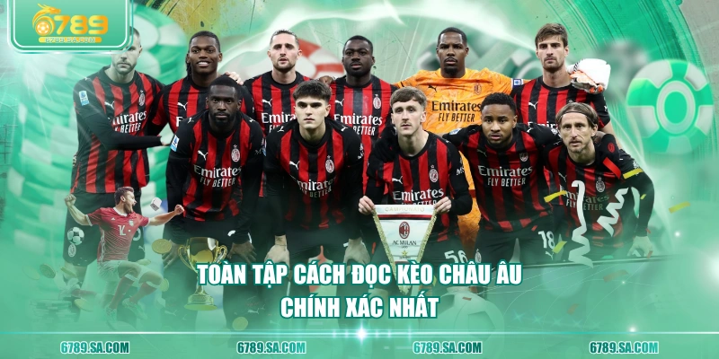 Toàn tập cách đọc kèo châu Âu chính xác nhất